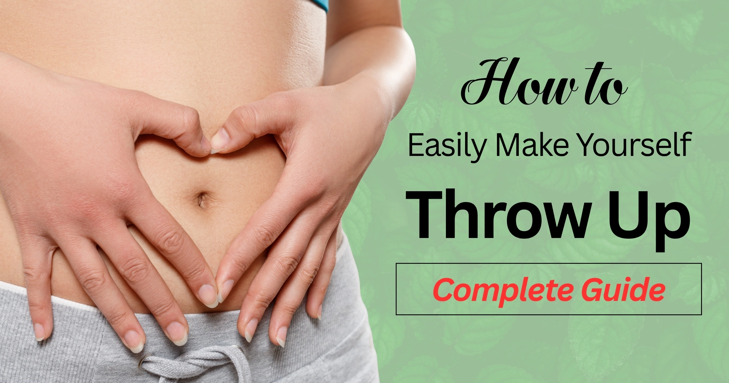 How To Make Yourself Throw Up Easily